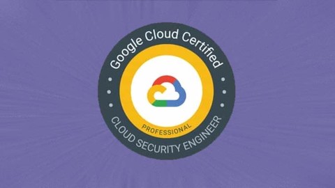 GCP Professional Cloud Security Engineer Practice Exams 2026