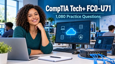 CompTIA Tech+ FC0-U71: 1,080 Practice Questions