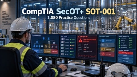 CompTIA SecOT+ SOT-001: 1,080 Practice Questions