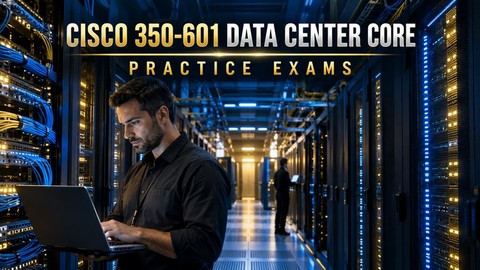 350-601 Cisco Data Center Core Practice Exams